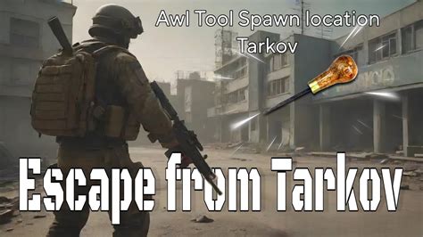 Acquaintance is a Quest in Escape from Tarkov. . Awl spawn tarkov